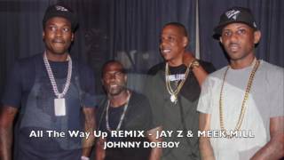 JAY Z &amp; MEEK MILL - ALL THE WAY UP (REMIX)