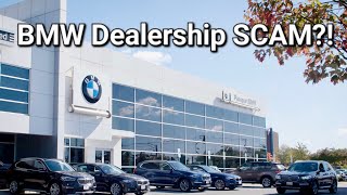 BMW Dealership SCAM?