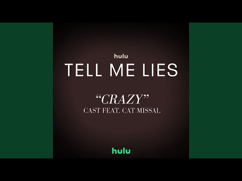 Crazy (From "Tell Me Lies (Season 2)")