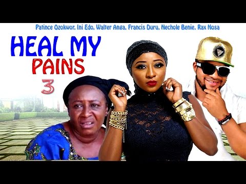Heal My Pain Season 3 - 2016 Latest Nigerian Nollywood Movie