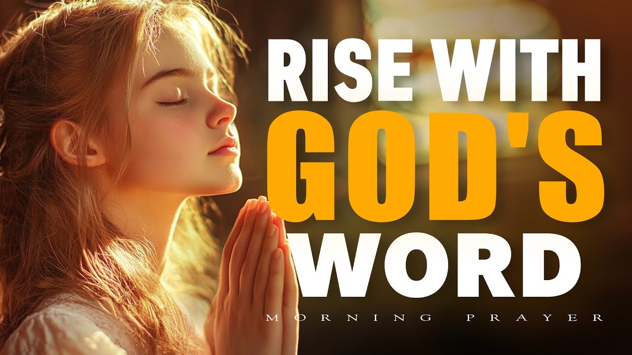 Rise with God’s Word | A Morning Prayer for Power, Peace, and Purpose | Morning Prayer