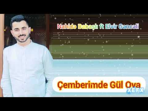#Nahide babaşlı ft Elvir Gəncəli Çemberimde Gül 🌹 oya