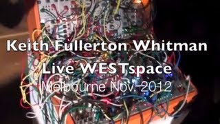 Keith Fullerton Whitman Live Melbourne Westspace Nov 2012