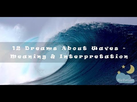 #7 Dream about waves -  Meaning and Interpretation
