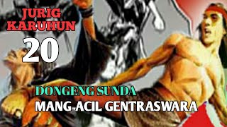 Download lagu DONGENG SUNDA MANG ACIL GENTRASWARA- JURIG KARUHUN mp3