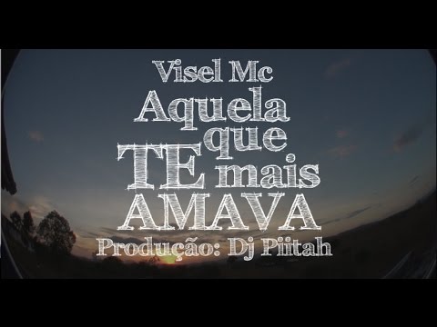 Visel Mc, DJ Piitah & Borghi - Aquela que mais te amava (Lyric Video)