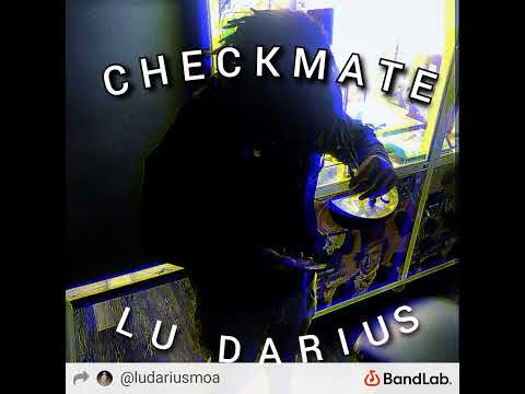 Lu Darius - CHECKMATE