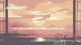 Download lagu DJ viral CEst La Vie X MILKSHAKE Tan Tae slow mp3