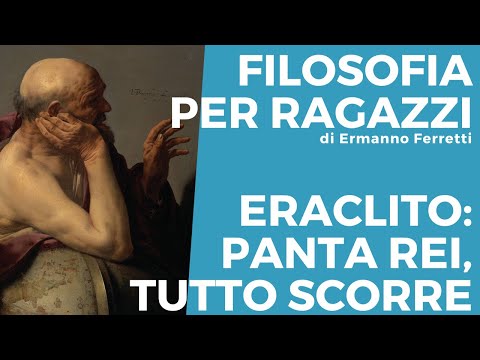 Eraclito: panta rei, tutto scorre [Filosofia per ragazzi 5]