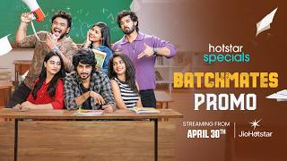 Batchmates | Promo Out Now | Streaming from April 30th | Hotstar Specials | JioHotstar