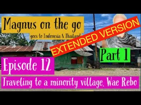 Ep12-Part 1-Travelling to Wae Rebo, a minority village-Indonesia & Thailand!