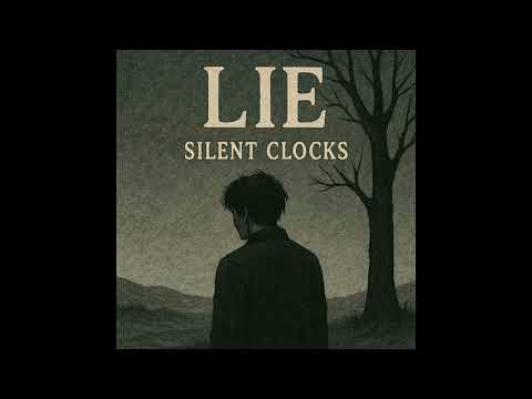 Silent Clocks - Silent Clocks - Lie (Official Audio)