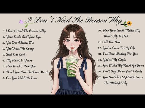 I Don't Need The Reason Why🌸Songs Playlist🌻 Heartfelt Pop Love Song🍃Official Music Video🍁Song Lyrics