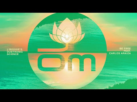 J Boogie's Dubtronic Science - Be Free feat. Carlos Araiza