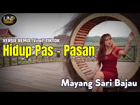 Mayang Sari Bajau - Hidup Pas - Pasan | Cipta : Budi Pom/Panji Anes (REMIX)