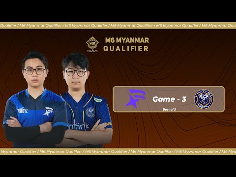 [Game - 3] TEAM STAR BOYZ vs MYTHIC SEAL | M6 Myanmar Qualifier