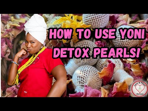 How to Use Yoni Detox Pearls!