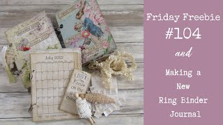 Friday Freebie #104 and Making a New Ring Bound Journal