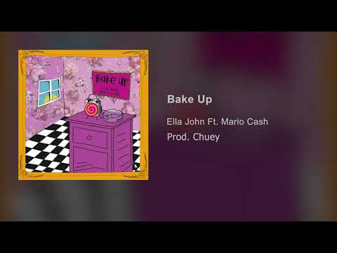 Ella John - Bake Up ft. Mario Cash (prod. Chuey)