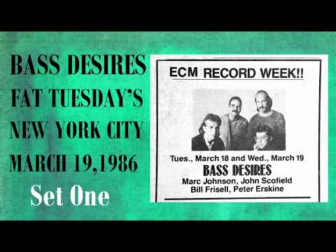 Bass Desires - M Johnson J Scofield B Frisell P Erskine - Fat Tuesdays NYC March 19, 1986 Set One