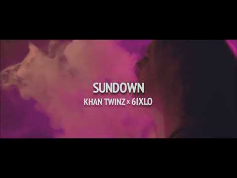 Sundown KhanTwinz & X6ixlo
