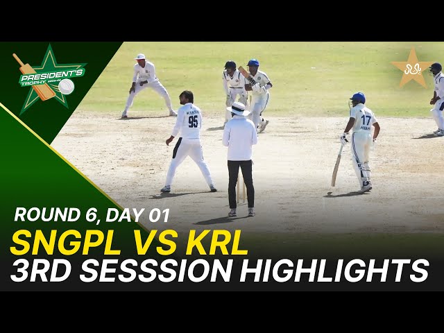 3rd Session Highlights | KRL Vs SNGPL | President Trophy | 2025-26 | Day 1 | PCB | M2Y1H