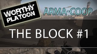 preview picture of video 'The Block #1 (ArmA Coop with Worthy Plt.) [ENG]'