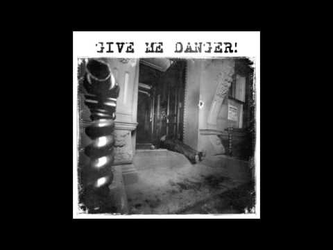 Give Me Danger - 01 - Like We Did