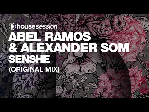 Abel Ramos & Alexander Som - Senshe (Original Mix)