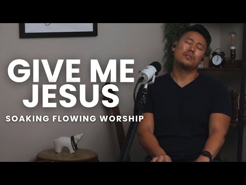 Give Me Jesus + Nothing Else | Soaking Flowing Worship Session | Ykeys