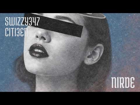 Swizzy347, CITI3EN - NIRDE (Official Audio)