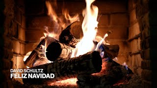 David Schultz – Feliz Navidad (Official Fireplace Video – Christmas Songs)