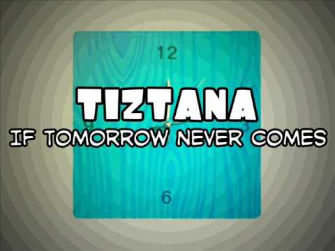 Tiztana - If Tomorrow Never Comes (COVER)