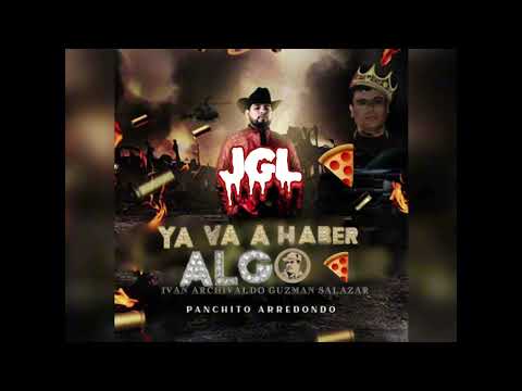 Ya va haber algo - Panchito Arredondo (inédita 2023) JGL🍕🫡