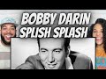 Get's You Moving!| FIRST TIME HEARING Bobby Darin -  Splish Splash REACTION