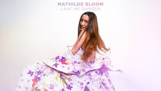 Mathilde Bloom - Laat Me Dansen video