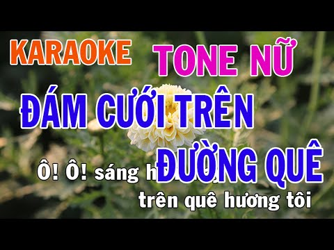 Đám Cưới Trên Đường Quê Karaoke Tone Nữ Nhạc Sống - Phối Mới Dễ Hát - Nhật Nguyễn