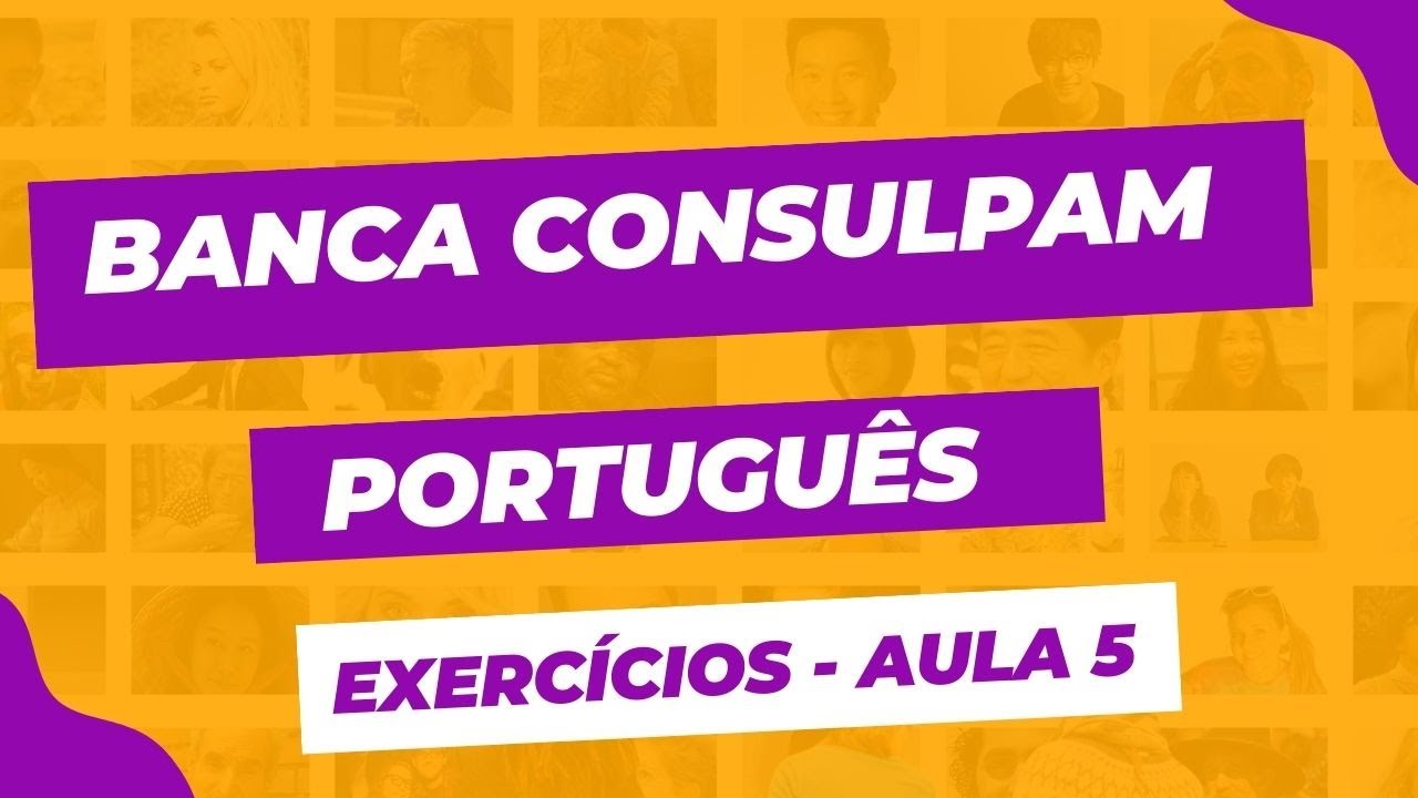 GABARITANDO A BANCA CONSULPAM - PORTUGUÊS - RESOLUÇÃO DE QUESTÕES - AULA 5 - PROF. VOLNEY RIBEIRO