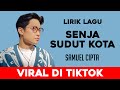 SAMUEL CIPTA - SENJA SUDUT KOTA | Lirik Video Lagu Viral & Trending 2025 SAMUEL CIPTA - SENJA SUDUT KOTA | Lirik Video Lagu Viral & Trending 2025