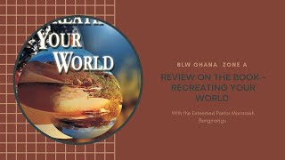 REVIEW ON RECREATING YOUR WORLD - PART 1