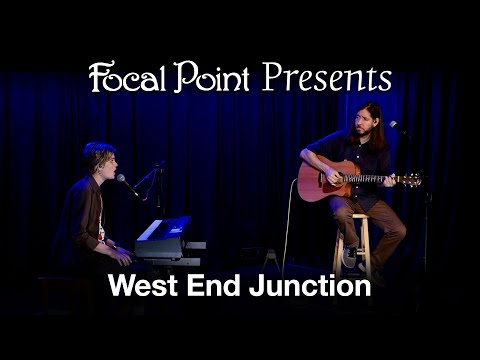Focal Point Presents   West End Junction