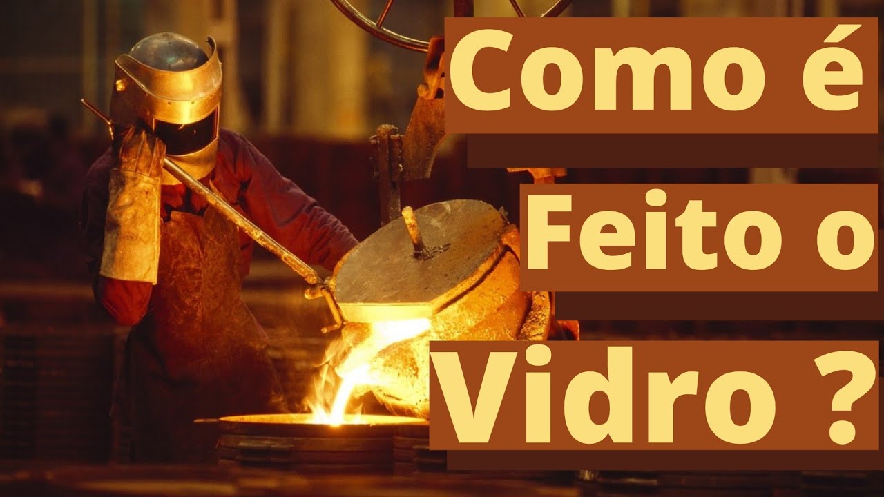 COMO O VIDRO É FEITO QUEM INVENTOU O VIDRO SAIBA TUDO AGORA !!!