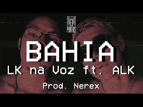 BAHIA - L.K Na Voz ft. ALK [VIDEO CLIPE OFICIAL]