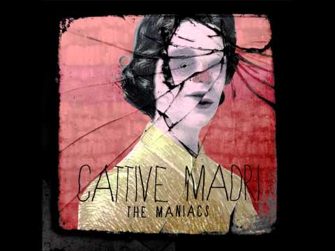 THE MANIACS "Se tutti urlano" da "Cattive madri" (2012)