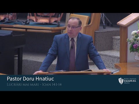 11.07.2021 AM | D. Hnatiuc "Lucrări mai mari" - Ioan 14:1-14