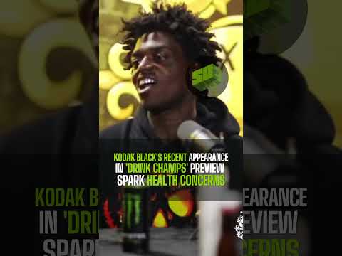 Thumbnail for Kodak Black's Recent Appearance In 'Drink Champs' Preview Spark Health Concerns by Kodak Blac