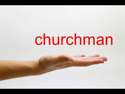 How to Pronounce churchman - American English