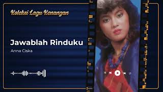 Download lagu Anna Ciska - Jawablah Rinduku mp3