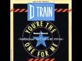 "D"Train - You're The One For Me (A Paul Hardcastle Labour Of Love Mix)