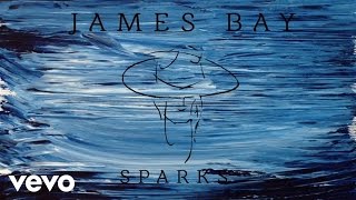 James Bay - Sparks (Audio)